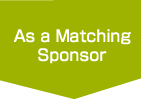 As a Matching Sponsor